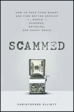 Scammed: How to Save Your Money and Find Better Service in a World of Schemes, Swindles, and Shady Deals
