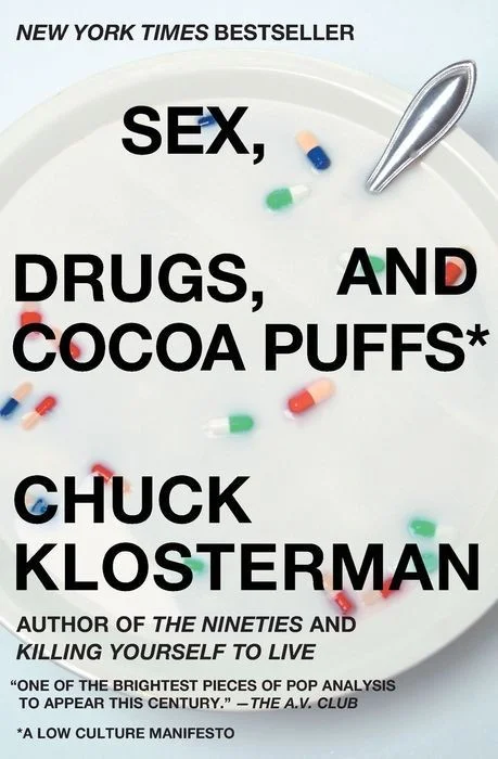 Sex, Drugs, and Cocoa Puffs: A Low Culture Manifesto