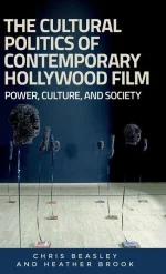 The Cultural Politics of Contemporary Hollywood Film