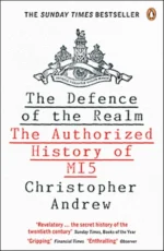 The Defence of the Realm: The Authorized History of M15
