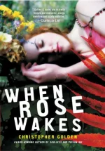 When Rose Wakes