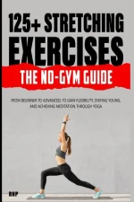 125+ Stretching Exercises