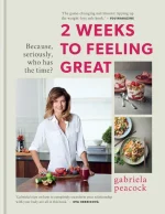 2 Weeks to Feeling Great: Because, Seriously, Who Has the Time?