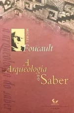 A Arqueologia Do Saber