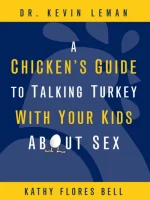 A Chicken's Guide to Talking Turkey With Your Kids About Sex