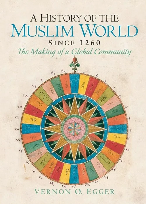 A History of the Muslim World Since 1260