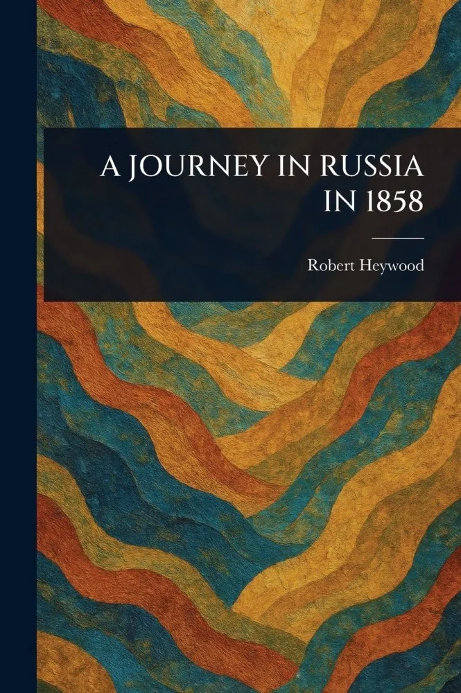 A Journey in Russia in 1858