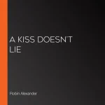 A Kiss Doesn't Lie