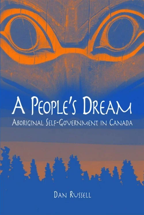 A People's Dream: Aboriginal Self-Government in Canada