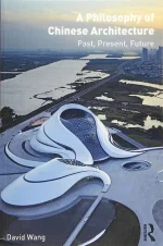 A Philosophy of Chinese Architecture