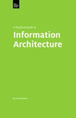 A Practical Guide to Information Architecture