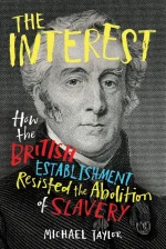 Abolition: How Britain Resisted the End of Slavery