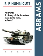 Abrams: A History of the American Main Battle Tank