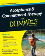 Acceptance and Commitment Therapy for Dummies