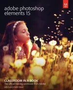 Adobe Photoshop Elements 15 Classroom in a Book