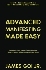 Advanced Manifesting Made Easy