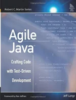 Agile Java: Crafting Code With Test-Driven Development