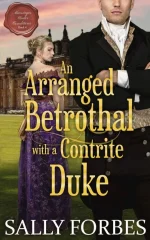 An Arranged Betrothal With a Contrite Duke