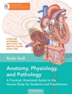 Anatomy, Physiology, and Pathology, Third Edition