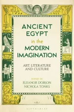 Ancient Egypt in the Modern Imagination