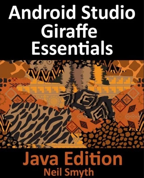 Android Studio Giraffe Essentials - Java Edition
