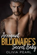 Arrogant Billionaire's Secret Baby