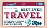 Best Ever Travel Tips: Get the Best Travel Secrets Advice From the Experts