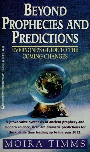 Beyond Prophecies and Predictions