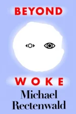 Beyond Woke
