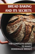 Bread Baking and Its Secrets