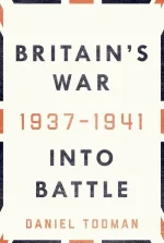 Britain's War Into Battle,1937-1941