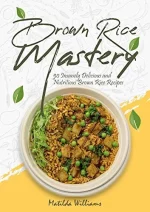 Brown Rice Mastery