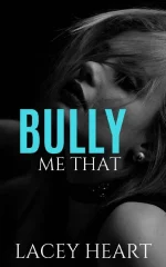 Bully Me That