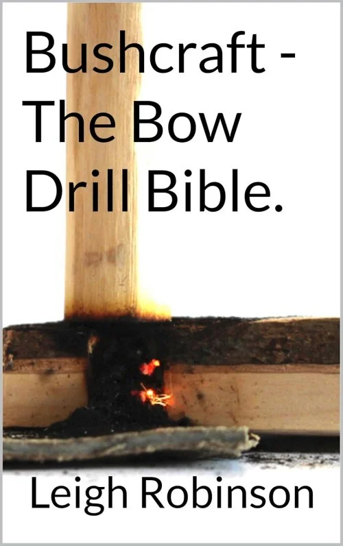 Bushcraft - the Bow Drill Bible.
