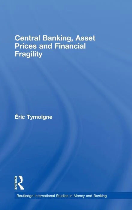 Central Banking, Asset Prices and Financial Fragility