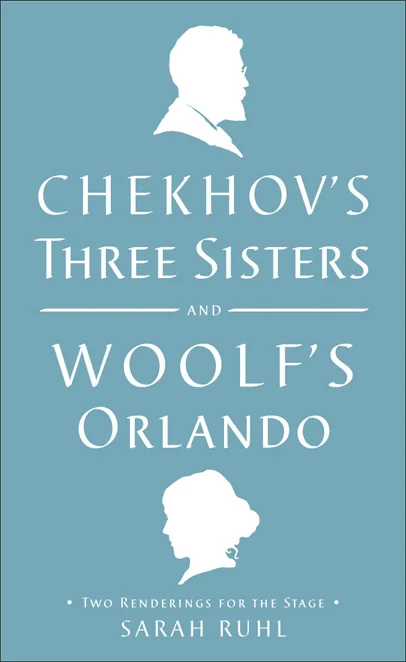 Chekhov's Three Sisters and Woolf's Orlando