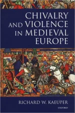 Chivalry and Violence in Medieval Europe