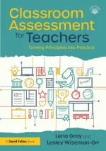 Classroom Assessment for Teachers: Turning Principles Into Practice