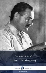 Complete Works of Ernest Hemingway (Illustrated)