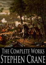 Complete Works of Stephen Crane