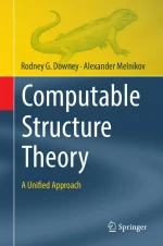 Computable Structure Theory: A Unified Approach
