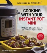 Cooking With Your Instant Pot Mini