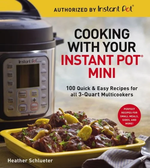 Cooking With Your Instant Pot Mini