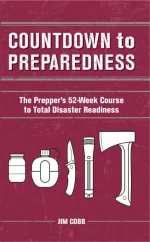Countdown to Preparedness: The Prepper's 52 Week Course to Total Disaster Readiness
