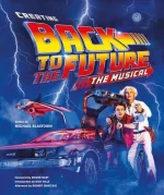 Creating Back to the Future the Musical