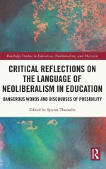Critical Reflections on the Language of Neoliberalism in Education