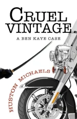 Cruel Vintage_ a Ben Kaye Case