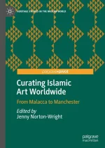 Curating Islamic Art Worldwide