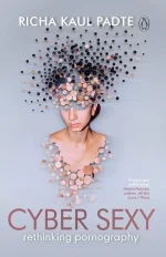 Cyber Sexy: Rethinking Pornography