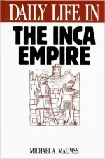 Daily Life in the Inca Empire